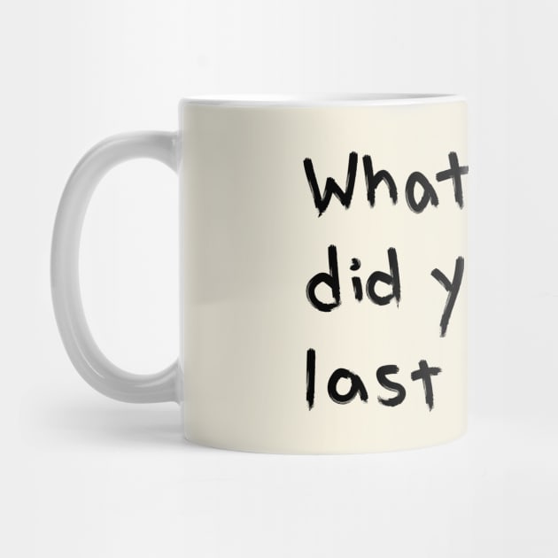 "What Did You Do Last Week?" Motivational Quote by Jiyoun's Store 1